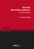 DERECHO DEL MEDIO AMBIENTE (4 ED.) de ESTEVE PARDO, JOSE 
