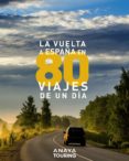LA VUELTA A ESPAA EN 80 VIAJES DE UN DA di VV.AA. 