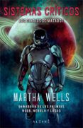 SISTEMAS CRTICOS (LOS DIARIOS DE MATABOT 1) de WELLS, MARTHA 