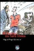 EL TRABAJO OS HARA LIBRES de GONZALEZ, MIGUEL ANGEL 