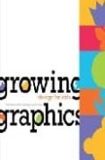 GROWING GRAPHICS: DESIGN FOR KIDS di ECKERT, VICKY  ZUNIGA, EFREN 