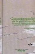 CONTRAGEOGRAFIAS DE LA GLOBALIZACION: GENERO Y CIUDADANIA EN LOS CIRCUITOS TRANSFRONTERIZOS de SASSEN, SASKIA 