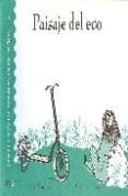 PAISAJE DEL ECO  (COLECCION DE POEMAS PARA NIOS; 2) di FUENTES, JOSE 