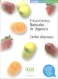 TRATAMIENTOS NATURALES DE URGENCIA de AKERMAN, JAVIER 