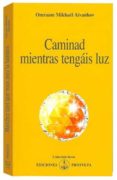 CAMINAD MIENTRAS TENGAIS LUZ di AIVANHOV, OMRAAM MIKHAEL 