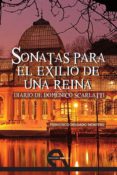 SONATAS PARA EL EXILIO DE UNA REINA de DELGADO MONTERO, FRANCISCO 