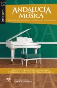 ANDALUCIA EN LA MUSICA: EXPRESION DE COMUNIDAD, CONSTRUCCION DE IDENTIDAD di VV.AA. 