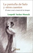 LA PANTUFLA DE SAFO Y OTROS CUENTOS di SACHER-MASOCH, LEOPOLD VON 
