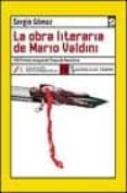 LA OBRA LITERARIA DE MARIO VALDINI (VIII PREMIO LENGUA DE TRAPO DE NARRATIVA) di GOMEZ, SERGIO 