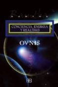 OVNIS: CONCIENCIA, ENERGIA Y REALIDAD de RAMTHA 