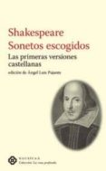 SHAKESPEARE, SONETOS ESCOGIDOS: LAS PRIMERAS VERSIONES CASTELLANA S de SHAKESPEARE, WILLIAM 