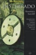 DESTERRADO di SUTCLIFF, ROSEMARY 