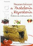 PROCESOS BASICOS DE PASTELERIA Y REPOSTERIA de ARMENDARIZ SANZ, JOSE LUIS 