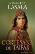 LA CORTESANA DE TAIFAS de LASALA, MAGDALENA 