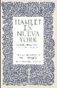 HAMLET EN NUEVA YORK: AUTORES, OBRAS, PAISAJES. ESCRITOS LITERARI OS de GARCIA DE ENTERRIA, EDUARDO 