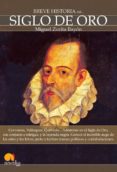 SIGLO DE ORO (BREVE HISTORIA DEL...) de ZORITA BAYON, MIGUEL 