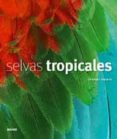 SELVAS TROPICALES de MARENT, THOMAS 