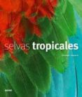 SELVAS TROPICALES di MARENT, THOMAS 