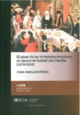 EL AJUAR DE LAS VIVIENDAS JEREZANAS EN EPOCA DE ISABEL I DE CASTI LLA (1474-1504) de ABELLAN PEREZ, JUAN 