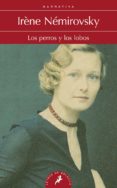 LOS PERROS Y LOS LOBOS de NEMIROVSKY, IRENE 