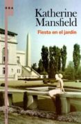 FIESTA EN EL JARDIN de MANSFIELD, KATHERINE 