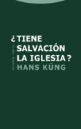 TIENE SALVACION LA IGLESIA? de KUNG, HANS 