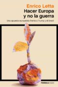 HACER EUROPA Y NO LA GUERRA di LETTA, ENRICO 