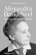ALEXANDRA DAVID-NEEL de DOMINIQUE AGNIEL, LAURE 