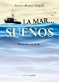 LA MAR SUEOS. ALCANZAR UNA META di ALCARAZ CAMPILLO, ANTONIO 