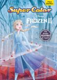 FROZEN 2. SUPERCOLOR de DISNEY 
