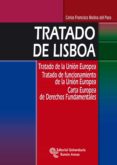 TRATADO DE LISBOA: TRATADO DE LA UNION EUROPEA. TRATADO DE FUNCIO NAMIENTO DE LA UNION EUROPEA de MOLINA DEL POZO, CARLOS FRANCISCO 