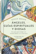 ANGELES GUIAS ESPIRITUALES Y DIOSAS di GREGG, SUSAN 