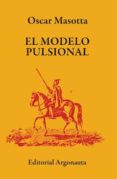 EL MODELO PULSIONAL di MASOTTA, OSCAR 
