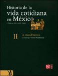 HISTORIA DE LA VIDA COTIDIANA EN MEXICO II: LA CIUDAD BARROCA de RUBIAL GARCIA, ANTONIO 