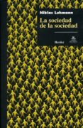 LA SOCIEDAD DE LA SOCIEDAD de LUHMANN, NIKLAS 