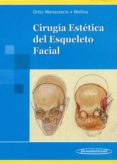 CIRUGIA ESTETICA DEL ESQUELETO FACIAL di ORTIZ MONASTERIO, FERNANDO 