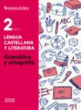 Portada de Esenciales Oxford. Lengua Castellana y Literatura 2.º ESO. Gramática y Ortografía
