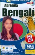 APRENDA BENGALI (TALK NOW) (NIVEL PRINCIPIANTE. CD-ROM INTERACTIV O / EJERCICIOS DE VOCABULARIO / CON BASE ESPAOLA) di VV.AA. 