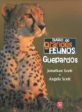 DIARIO DE GRANDES FELINOS: GUEPARDOS de SCOTT, ANGELA 