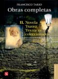 OBRAS COMPLETAS II: NOVELA, TEATRO Y TEXTOS NO COLECCIONADOS de TARIO, FRANCISCO 