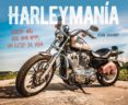 HARLEYMANIA: MUCHO MAS QUE UNA MOTO, UN ESTILO DE VIDA di SAVARY, JEAN 