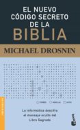 EL NUEVO CODIGO SECRETO DE LA BIBLIA: LA INFORMATICA DESCIFRA EL MENSAJE OCULTO DEL LIBRO SAGRADO de DROSNIN, MICHAEL 