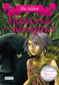 PRINCESAS DEL REINO DE LA FANTASIA 4: PRINCESA DE LOS BOSQUES de STILTON , TEA 