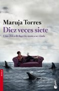 DIEZ VECES SIETE. UNA CHICA DE BARRIO NUNCA SE RINDE de TORRES, MARUJA 