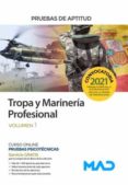 PRUEBAS DE APTITUD PARA EL ACCESO A TROPA Y MARINERA PROFESIONAL : VOLUMEN 1 di VV.AA. 