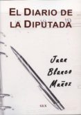EL DIARIO DE LA DIPUTADA di MUOZ BLANCO, JUAN 
