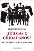 IDIOTAS O CIUDADANOS? di OVEJERO, FELIX 