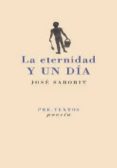LA ETERNIDAD Y UN DIA: ENTRE EL DOLOR Y EL DESEO de SABORIT, JOSE 