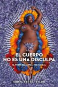 EL CUERPO NO ES UNA DISCULPA di TAYLOR, SONYA RENEE 