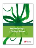 ANATOMOFISIOLOGIA Y PATOLOGA BSICAS di VV.AA